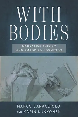 With Bodies: Teoria narracji i ucieleśnione poznanie - With Bodies: Narrative Theory and Embodied Cognition