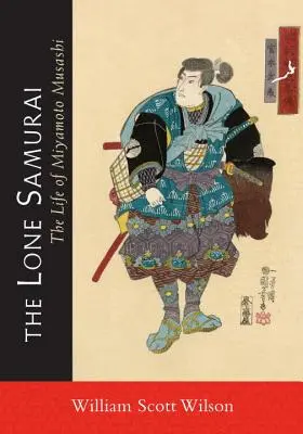 Samotny samuraj: Życie Miyamoto Musashiego - The Lone Samurai: The Life of Miyamoto Musashi