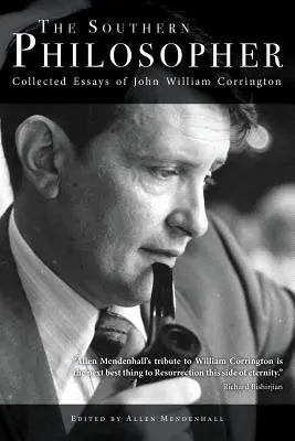 Filozof Południa: Eseje zebrane Johna Williama Corringtona - The Southern Philosopher: Collected Essays of John William Corrington