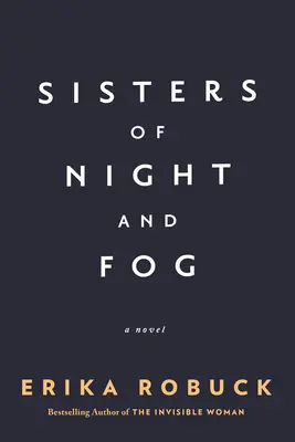Siostry nocy i mgły: powieść o II wojnie światowej - Sisters of Night and Fog: A WWII Novel