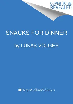 Przekąski na kolację: Małe kęsy, pełne talerze, nie można przegrać - Snacks for Dinner: Small Bites, Full Plates, Can't Lose