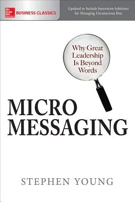 Micromessaging: Dlaczego wielkie przywództwo wykracza poza słowa - Micromessaging: Why Great Leadership Is Beyond Words