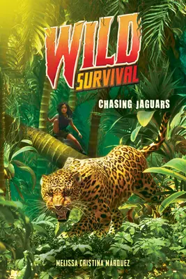 Ścigając jaguary (Dzikie przetrwanie #3) - Chasing Jaguars (Wild Survival #3)