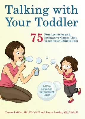 Talking with Your Toddler: 75 zabawnych ćwiczeń i interaktywnych gier, które uczą dziecko mówić - Talking with Your Toddler: 75 Fun Activities and Interactive Games That Teach Your Child to Talk