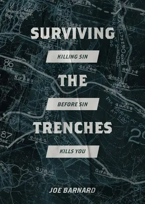 Przetrwać okopy: Zabić grzech, zanim grzech zabije ciebie - Surviving the Trenches: Killing Sin Before Sin Kills You