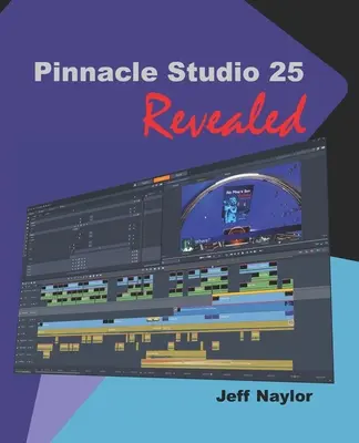 Premiera Pinnacle Studio 25 - Pinnacle Studio 25 Revealed