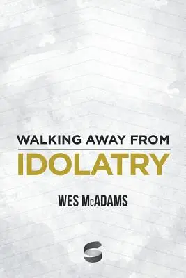 Odejście od bałwochwalstwa - Walking Away From Idolatry