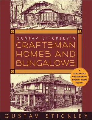 Rzemieślnicze domy i bungalowy Gustava Stickleya - Gustav Stickley's Craftsman Homes and Bungalows