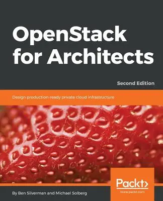 OpenStack dla architektów - wydanie drugie - OpenStack for Architects - Second Edition