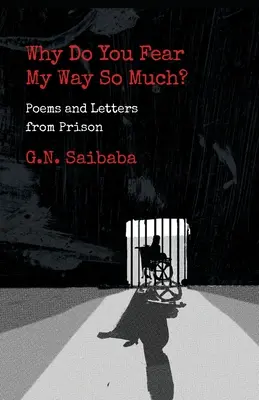 Dlaczego tak bardzo boisz się mojej drogi? Wiersze i listy z więzienia - Why Do You Fear My Way So Much? Poems and Letters from Prison