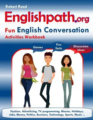 Englishpath.org Zeszyt ćwiczeń do konwersacji w języku angielskim - Englishpath.org Fun English Conversation Activities Workbook