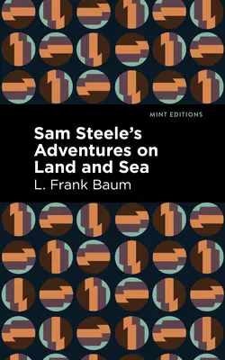 Przygody Sama Steele'a na lądzie i morzu - Sam Steele's Adventures on Land and Sea