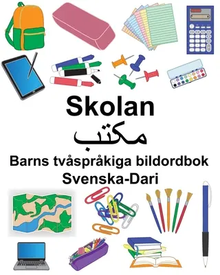 Dwujęzyczny słownik obrazkowy dla dzieci Svenska-Dari Skolan/مکتب - Svenska-Dari Skolan/مکتب Barns tvsprkiga bildordbok