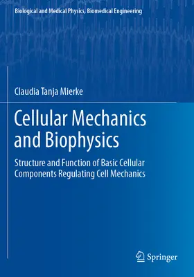 Mechanika i biofizyka komórki - Struktura i funkcja podstawowych składników komórkowych regulujących mechanikę komórki - Cellular Mechanics and Biophysics - Structure and Function of Basic Cellular Components Regulating Cell Mechanics