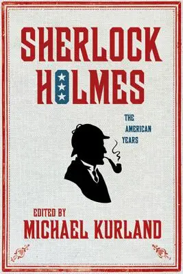 Sherlock Holmes: Amerykańskie lata: Lata amerykańskie - Sherlock Holmes: The American Years: The American Years