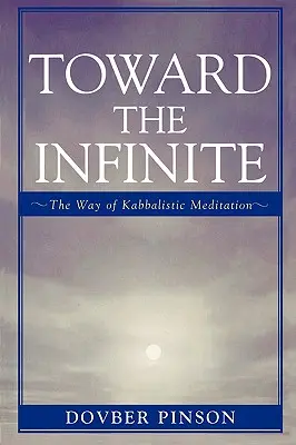 W stronę nieskończoności: Droga kabalistycznej medytacji - Toward the Infinite: The Way of Kabbalistic Meditation