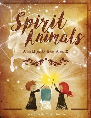 Spirit Animals: Przewodnik terenowy od A do Z - Spirit Animals: A Field Guide From A to Z