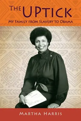 The UPtick: Moja rodzina od niewolnictwa do Obamy - The UPtick: My Family from Slavery to Obama