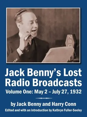 Zaginione audycje radiowe Jacka Benny'ego, tom pierwszy: 2 maja - 27 lipca 1932 r. (twarda oprawa) - Jack Benny's Lost Radio Broadcasts Volume One: May 2 - July 27, 1932 (hardback)
