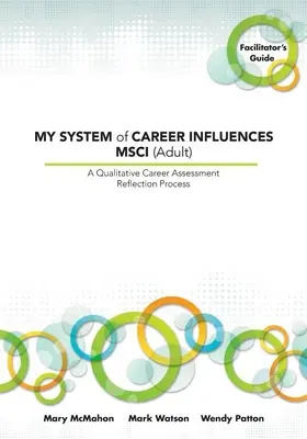 Mój system wpływu na karierę - Msci (dla dorosłych): Podręcznik facylitatora - My System of Career Influences Msci (Adult): Facilitator's Guide