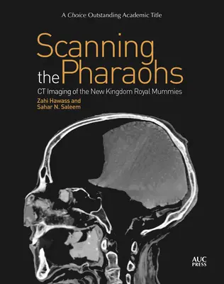 Skanowanie faraonów: Obrazowanie tomograficzne mumii królewskich z Nowego Królestwa - Scanning the Pharaohs: CT Imaging of the New Kingdom Royal Mummies