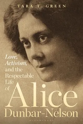 Miłość, aktywizm i godne szacunku życie Alice Dunbar-Nelson - Love, Activism, and the Respectable Life of Alice Dunbar-Nelson