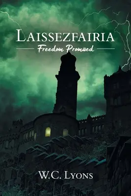 Laissezfairia: Obiecana wolność - Laissezfairia: Freedom Promised