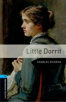 Oxford Bookworms Library: Poziom 5: : Little Dorrit - Oxford Bookworms Library: Level 5: : Little Dorrit