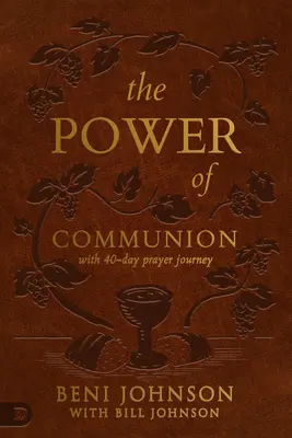 Moc komunii z 40-dniową podróżą modlitewną (skórzana wersja prezentowa): Dostęp do cudów poprzez Ciało i Krew Jezusa - The Power of Communion with 40-Day Prayer Journey (Leather Gift Version): Accessing Miracles Through the Body and Blood of Jesus