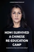 Jak przetrwałam chiński obóz reedukacyjny - historia ujgurskiej kobiety - How I Survived a Chinese 'Re-education' Camp - A Uyghur Woman's Story