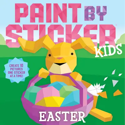 Maluj naklejkami dla dzieci: Wielkanoc: Stwórz 10 obrazków po jednej naklejce! - Paint by Sticker Kids: Easter: Create 10 Pictures One Sticker at a Time!