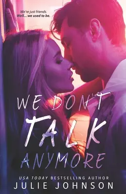 Już nie rozmawiamy - We Don't Talk Anymore