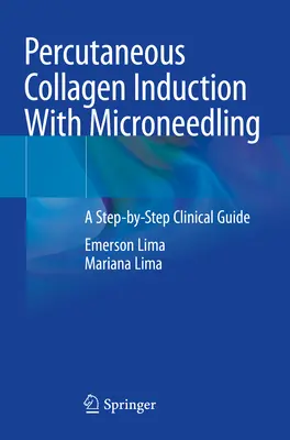 Przezskórna indukcja kolagenu za pomocą mikroigieł - przewodnik kliniczny krok po kroku - Percutaneous Collagen Induction With Microneedling - A Step-by-Step Clinical Guide