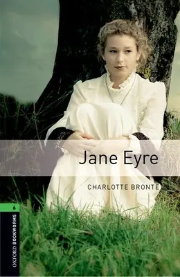 Oxford Bookworms Library: Poziom 6: Jane Eyre - Oxford Bookworms Library: Level 6: Jane Eyre