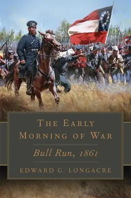 Wczesny poranek wojny: Bull Run, 1861 r. - Early Morning of War: Bull Run, 1861