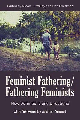 Feministyczne ojcostwo/ojcostwo feministek: Nowe kierunki i kierunki - Feminist Fathering/Fathering Feminists: New Directions and Directions