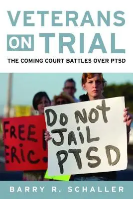 Veterans on Trial: Nadchodzące bitwy sądowe o Ptsd - Veterans on Trial: The Coming Court Battles Over Ptsd