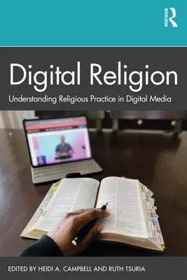 Religia cyfrowa: Zrozumienie praktyki religijnej w mediach cyfrowych - Digital Religion: Understanding Religious Practice in Digital Media