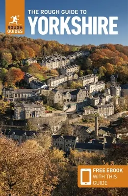 The Rough Guide to Yorkshire (Przewodnik turystyczny z darmowym ebookiem) - The Rough Guide to Yorkshire (Travel Guide with Free Ebook)