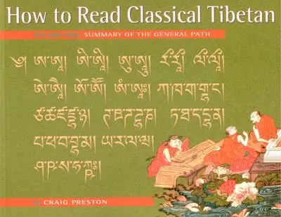 Jak czytać klasyczny tybetański, tom 1: Podsumowanie ogólnej ścieżki - How to Read Classical Tibetan, Vol. 1:: Summary of the General Path