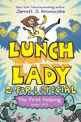 The First Helping (Lunch Lady Books 1 & 2): Zastępca cyborga i Liga Bibliotekarzy - The First Helping (Lunch Lady Books 1 & 2): The Cyborg Substitute and the League of Librarians