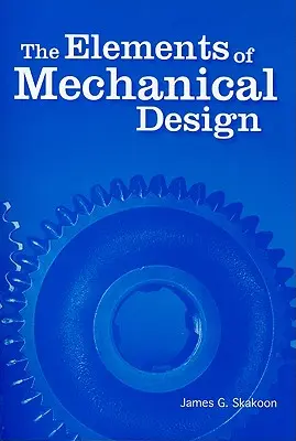 Elementy projektowania mechanicznego - The Elements of Mechanical Design