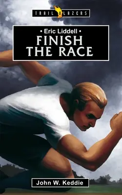 Eric Liddell: Ukończ wyścig - Eric Liddell: Finish the Race