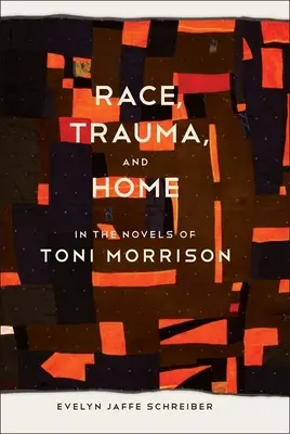 Rasa, trauma i dom w powieściach Toni Morrison - Race, Trauma, and Home in the Novels of Toni Morrison