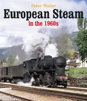 Europejska kolej parowa w latach 60. XX wieku - European Steam in the 1960s