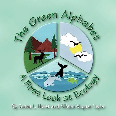 Zielony alfabet: Pierwsze spojrzenie na ekologię - The Green Alphabet: A First Look at Ecology