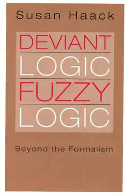 Logika dewiacyjna, logika rozmyta: Poza formalizmem - Deviant Logic, Fuzzy Logic: Beyond the Formalism