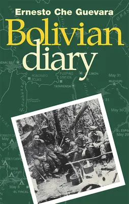 Boliwijski dziennik Ernesto Che Guevary - The Bolivian Diary of Ernesto Che Guevara