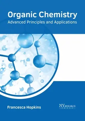 Chemia organiczna: Zaawansowane zasady i zastosowania - Organic Chemistry: Advanced Principles and Applications