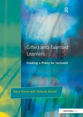 Uzdolnieni i utalentowani uczniowie: Tworzenie polityki integracji - Gifted and Talented Learners: Creating a Policy for Inclusion